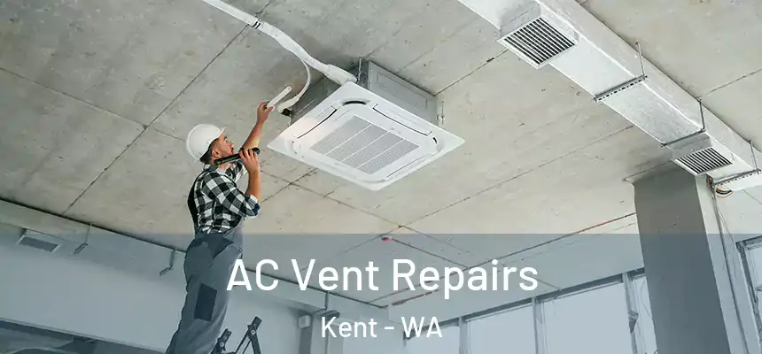  AC Vent Repairs Kent - WA