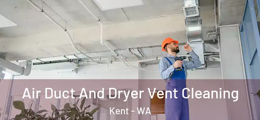 Air Duct And Dryer Vent Cleaning Kent - WA