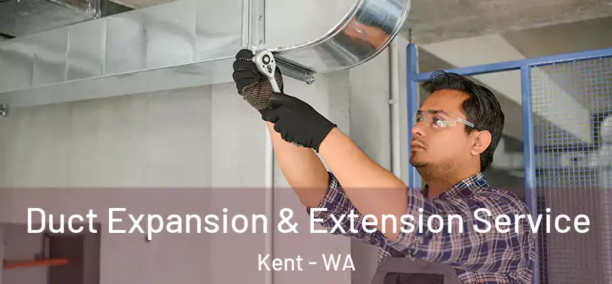 Duct Expansion & Extension Service Kent - WA