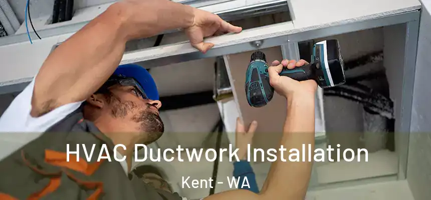  HVAC Ductwork Installation Kent - WA