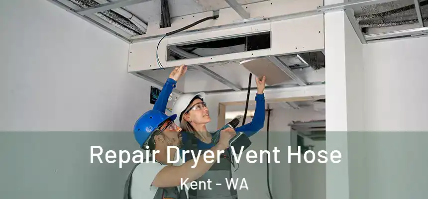  Repair Dryer Vent Hose Kent - WA