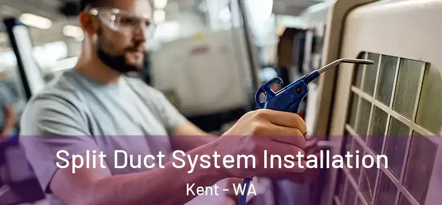 Split Duct System Installation Kent - WA