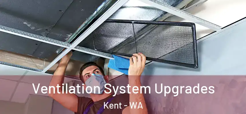 Ventilation System Upgrades Kent - WA